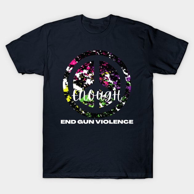 End Gun Violence T-Shirt by Holly ship